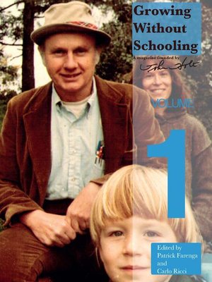 cover image of Growing Without Schooling Volume 1